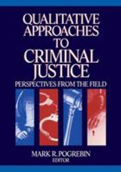 Paperback Qualitative Approaches to Criminal Justice: Perspectives from the Field Book