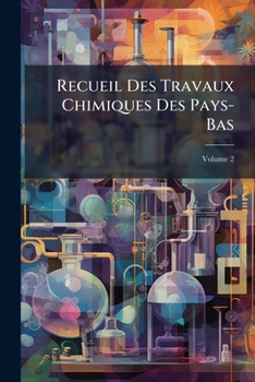 Paperback Recueil Des Travaux Chimiques Des Pays-Bas; Volume 2 [French] Book