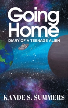Paperback Going Home: Diary of a Teenage Alien Book