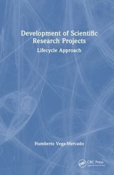 Hardcover Development of Scientific Research Projects: Lifecycle Approach Book