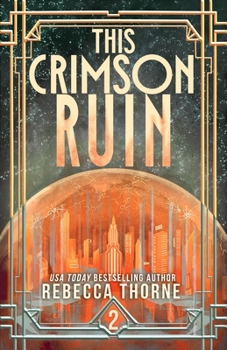 This Crimson Ruin (The Titan's Wrath Trilogy, 2)
