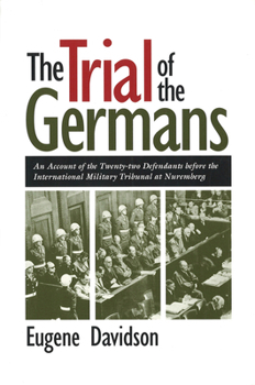 Paperback The Trial of the Germans: An Account of the Twenty-Two Defendants Before the International Military Tribunal at Nuremberg Book