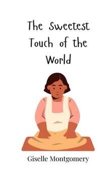 The Sweetest Touch of the World