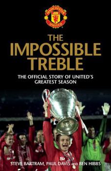 Hardcover The Impossible Treble: The Official Story of United's Greatest Season Book