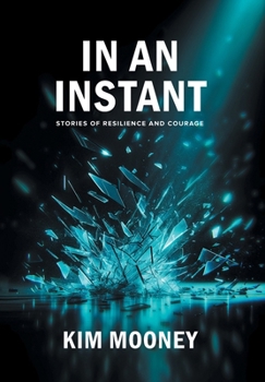 Hardcover In An Instant: Stories of Resilience and Courage Book