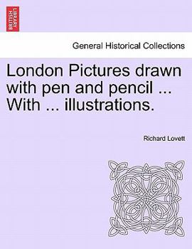 Paperback London Pictures Drawn with Pen and Pencil ... with ... Illustrations. Book