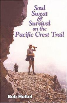 Paperback Soul, Sweat and Survival on the Pacific Crest Trail Book