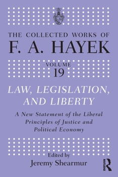 Paperback Law, Legislation, and Liberty: A New Statement of the Liberal Principles of Justice and Political Economy Book