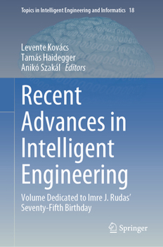 Hardcover Recent Advances in Intelligent Engineering: Volume Dedicated to Imre J. Rudas' Seventy-Fifth Birthday Book
