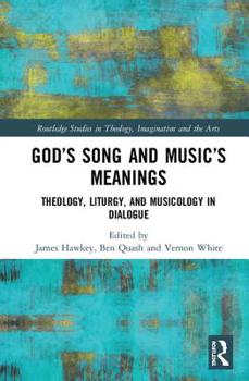 Hardcover God's Song and Music's Meanings: Theology, Liturgy, and Musicology in Dialogue Book