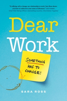 Hardcover Dear Work: Something Has to Change Book