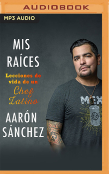 Audio CD MIS Raíces: Lecciones de Vida de Un Chef Latino [Spanish] Book