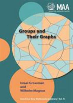 Groups and Their Graphs (New Mathematical Library) - Book  of the Anneli Lax New Mathematical Library