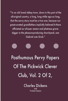 The Posthumous Papers of the Pickwick Club, V. 2(of 2)