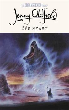 Bad Heart (The Dreamseeker Trilogy) - Book #3 of the Dreamseeker Trilogy
