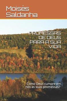 Promessas de Deus Para a Sua Vida: Qual a maneira que Deus cumpre suas promessa em n�s?