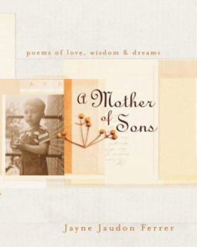 Hardcover A Mother of Sons: Poems of Love, Wisdom, & Dreams Book