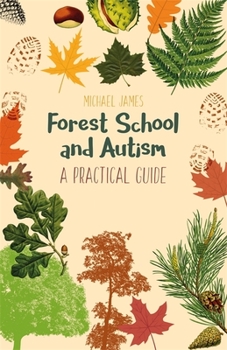Paperback Forest School and Autism: A Practical Guide Book