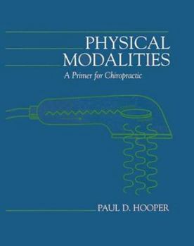 Hardcover Physical Modalities: A Primer for Chiropractic Book