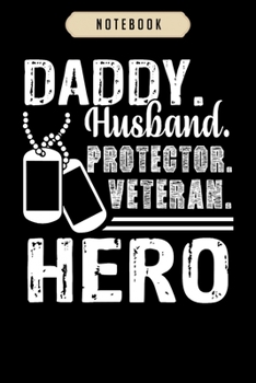 Notebook: Daddy veteran hero  Notebook|6x9(100 pages)Blank Lined Paperback Journal For Student, kids, women, girls, boys, men, birthday gifts|Veteran day gifts notebook