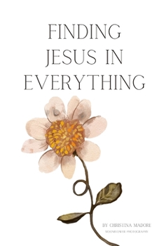 Paperback Finding Jesus in Everything Book