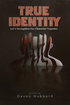Paperback True Identity: Let’s Strengthen Our Character Together Book