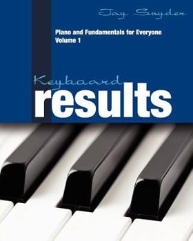 Paperback Keyboard Results: Piano and Fundamentals for Everyone - Volume 1 Book