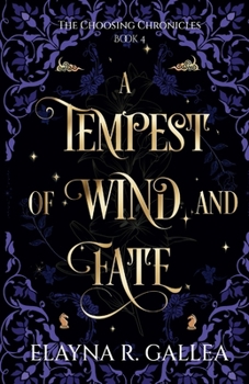 A Tempest of Wind and Fate (The Choosing Chronicles) - Book #4 of the Choosing Chronicles