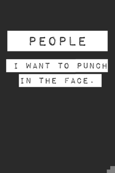 Paperback People I Want to Punch in the Face. Lined Notebook Book