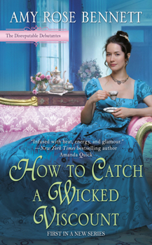 How to Catch a Wicked Viscount - Book #1 of the Disreputable Debutantes