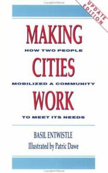 Paperback Making Cities Work: How Two People Mobilized a Community to Meet Its Needs Book
