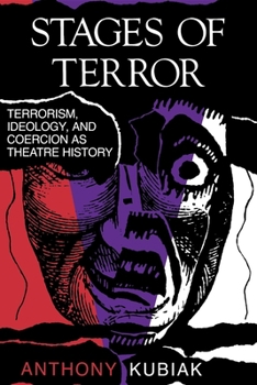 Paperback Stages of Terror: Terrorism, Ideology, and Coercion as Theatre History Book