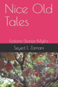 Nice Old Tales: Fictions-Stories-Myths