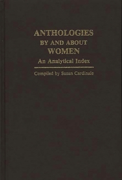 Hardcover Anthologies by and about Women: An Analytical Index Book