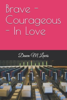 Paperback Brave - Courageous - In Love Book