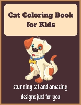 Paperback Cat Coloring Book for Kids: stunning cat and amazing designs just for you Book