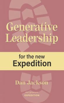 Paperback Generative Leadership for the New Expedition (The Greatest Expedition) Book