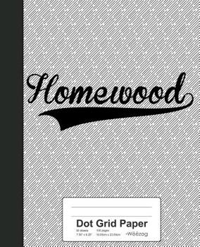 Paperback Dot Grid Paper: HOMEWOOD Notebook Book