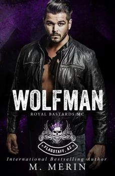 Wolfman: Royal Bastards MC, Flagstaff Chapter: Book 5