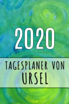2020 Tagesplaner von Ursel: Personalisierter Kalender f�r 2020 mit deinem Vornamen
