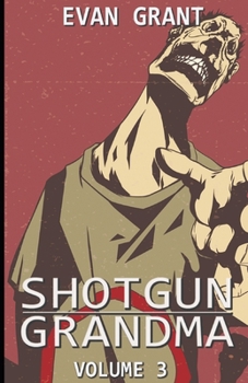 Paperback Shotgun Grandma: Volume 3 Book
