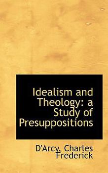 Paperback Idealism and Theology: A Study of Presuppositions Book