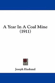Paperback A Year In A Coal Mine (1911) Book