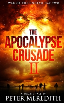 War of the Undead Day Two - Book #2 of the Apocalypse Crusade