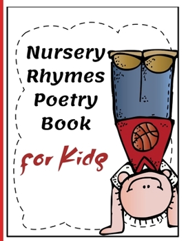 Paperback Nursery Rhymes Poetry Book for Kids: Perfect Interactive and Educational Gift for Baby, Toddler 1-3 and 2-4 Year Old Girl and Boy Book