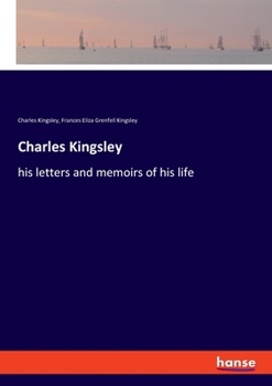 Paperback Charles Kingsley: his letters and memoirs of his life Book
