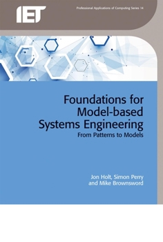 Hardcover Foundations for Model-Based Systems Engineering: From Patterns to Models Book