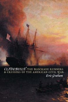 Hardcover Clyde Built: The Blockade Runners of the American Civil War Book