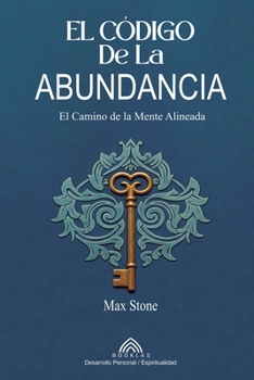 Paperback El Código de la Abundancia: El Camino de la Mente Alineada [Spanish] Book