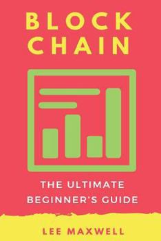Paperback Blockchain: The Ultimate Beginner's Guide Book